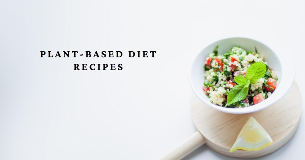 Plant-Based Diet Recipes